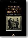 Histoire de l'Afrique romaine. 146 avant J.-C. - 439 apr�s J.-C.